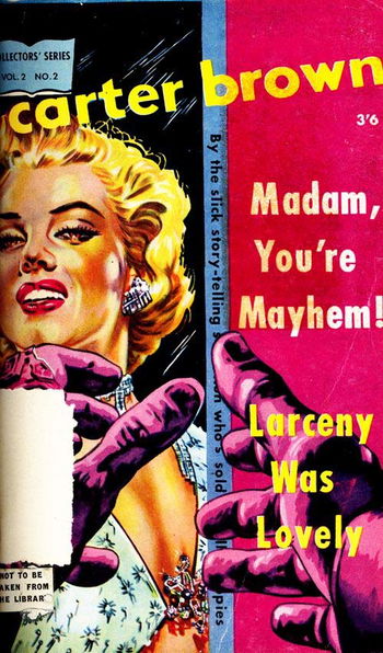 Madam, you're mayhem & Larceny was Lovely (1950?-1980?)