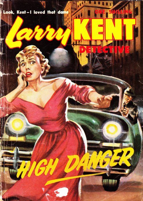 Larry Kent Detective (Cleveland, 1954 series) #4 — High Danger ([August 1954?])