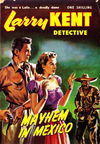 Larry Kent Detective (Cleveland, 1954 series) #8 — Mayhem in Mexico [December 1954?]