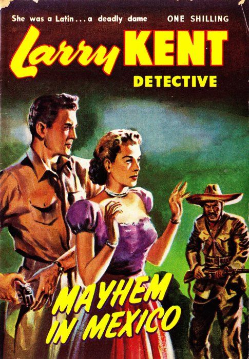 Larry Kent Detective (Cleveland, 1954 series) #8 — Mayhem in Mexico ([December 1954?])