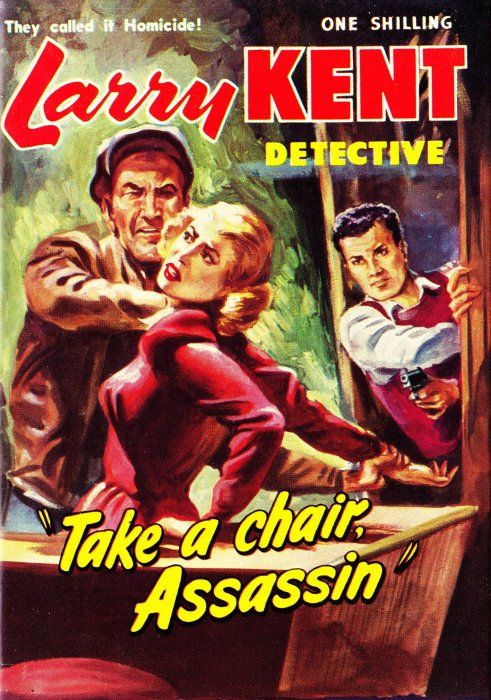 Larry Kent Detective (Cleveland, 1954 series) #13 — Take a Chair, Assassin ([May 1955?])