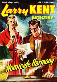 Larry Kent Detective (Cleveland, 1954 series) #17 — Homicide Harmony [September 1955?]