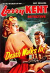 Larry Kent Detective (Cleveland, 1954 series) #18 — Death Walks In! [October 1955?]