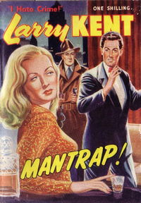 Larry Kent Detective (Cleveland, 1954 series) #21 — Mantrap! [January 1956?]