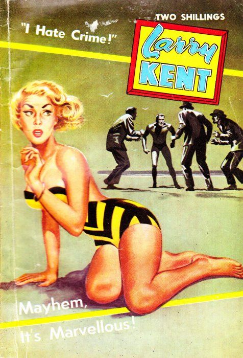 Larry Kent (Cleveland, 1954? series) #556 — Mayhem, It's Marvellous! ([February 1960?])
