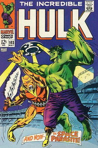 The Incredible Hulk (Marvel, 1968 series)  #103 (May 1968) — And Now... the Space Parasite!