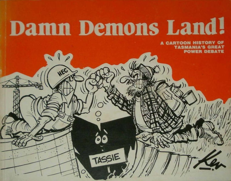 Damn Demons Land! (Mercury, 1982?)  — A Cartoon History of Tasmania's Great Power Debate ([1982?])