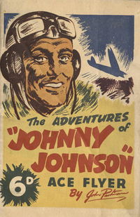 The Adventures of "Johnny Johnson" Ace Flyer (RDR, 1945?) 