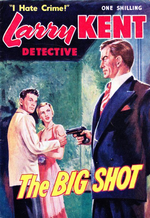 Larry Kent Detective (Cleveland, 1954 series) #24 — The Big Shot ([April 1956?])