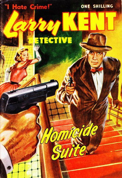 Larry Kent Detective (Cleveland, 1954 series) #29 — Homicide Suite [September 1956?]