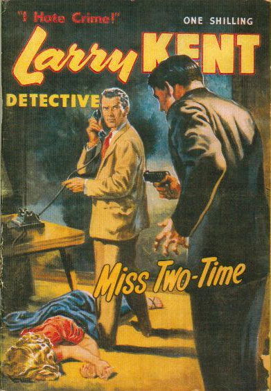 Larry Kent Detective (Cleveland, 1954 series) #33 — Miss Two-Time [January 1957?]