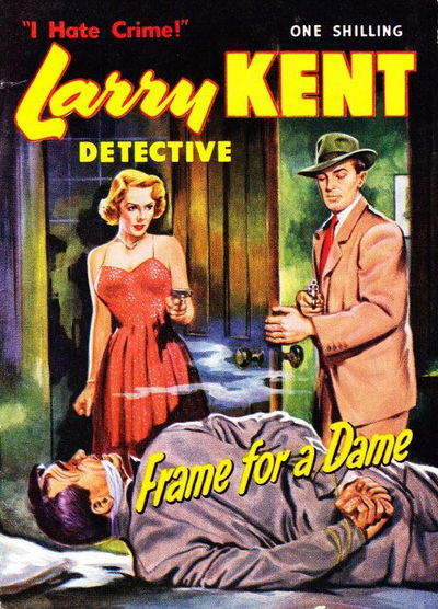 Larry Kent Detective (Cleveland, 1954 series) #36 — Frame for a Dame [April 1957?]