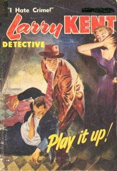 Larry Kent Detective (Cleveland, 1954 series) #38 — Play It Up! ([June 1957?])