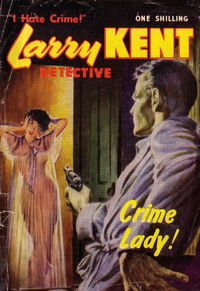 Larry Kent Detective (Cleveland, 1954 series) #48 — Crime Lady! [April 1958?]