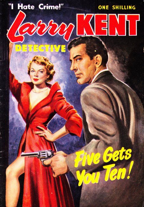 Larry Kent Detective (Cleveland, 1954 series) #49 — Five Gets You Ten! ([May 1958?])