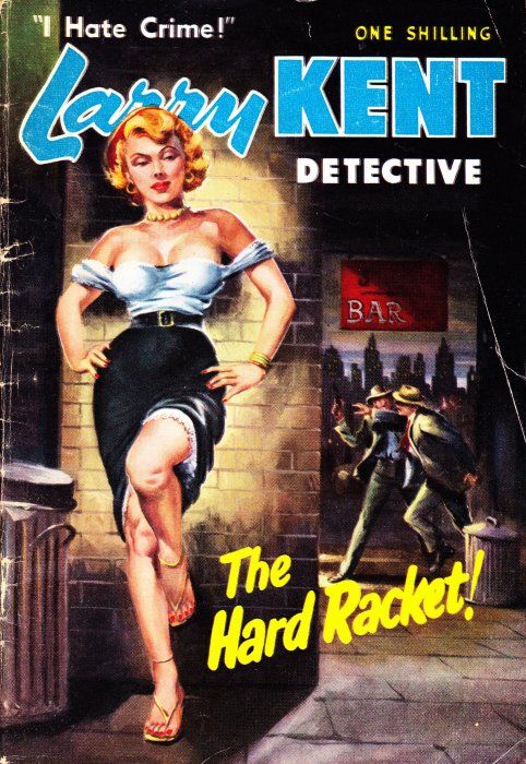 Larry Kent Detective (Cleveland, 1954 series) #51 — The Hard Racket! ([July 1958?])