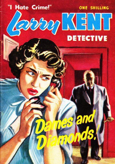 Larry Kent Detective (Cleveland, 1954 series) #60 — Dames and Diamonds! [April 1959?]