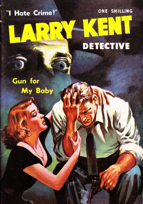 Larry Kent Detective (Cleveland, 1954 series) #62 — Gun for My Baby ([June 1959?])