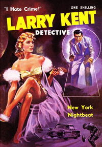 Larry Kent Detective (Cleveland, 1954 series) #64 — New York Nightbeat [August 1959?]