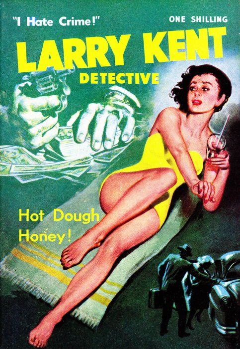 Larry Kent Detective (Cleveland, 1954 series) #68 — Hot Dough Honey! ([December 1959?])