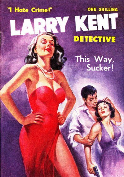 Larry Kent Detective (Cleveland, 1954 series) #72 — This Way, Sucker! [April 1960?]