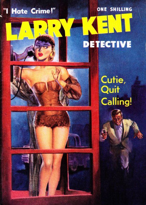 Larry Kent Detective (Cleveland, 1954 series) #74 — Cutie, Quit Calling! ([June 1960?])