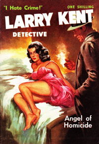 Larry Kent Detective (Cleveland, 1954 series) #77 — Angel of Homicide [September 1960?]