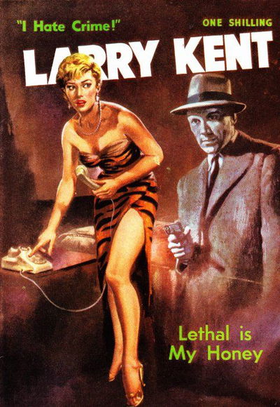 Larry Kent Detective (Cleveland, 1954 series) #79 — Lethal Is My Honey [November 1960?]