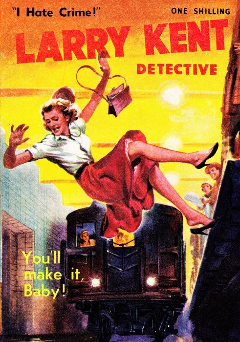 Larry Kent Detective (Cleveland, 1954 series) #82 — You’ll Make It, Baby! ([February 1961?])
