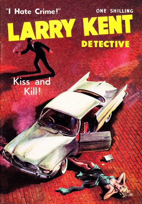 Larry Kent Detective (Cleveland, 1954 series) #84 — Kiss and Kill! ([April 1961?])