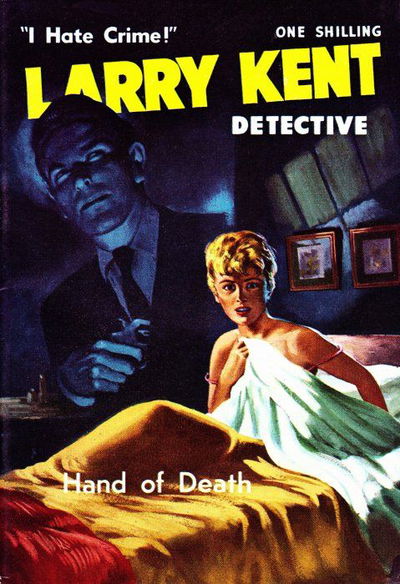 Larry Kent Detective (Cleveland, 1954 series) #85 — Hand of Death [May 1961?]