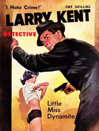 Larry Kent Detective (Cleveland, 1954 series) #90 — Little Miss Dynamite [October 1961?]