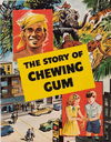 The Story of Chewing Gum (Unknown, 1950?)  [1950?]