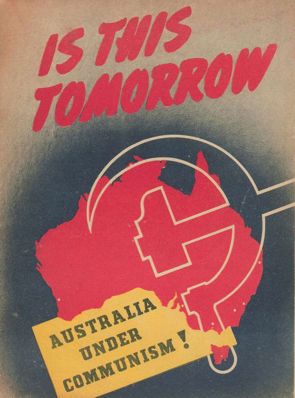 Is This Tomorrow: Australia Under Communism! (Unknown, 1948?)  ([1948?])