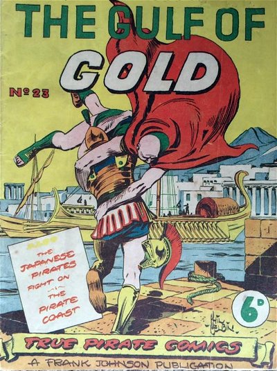 True Pirate Comics (Frank Johnson, 1947? series) #23 ([October 1949?]) —The Gulf of Gold