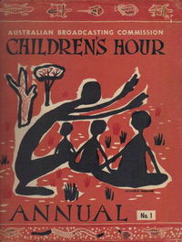 Australian Broadcasting Commission Children's Hour Annual (Educational Press, 1956? series) #1 [December 1956?]