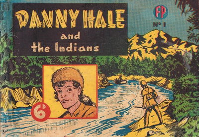 Danny Hale and the Indians (Feature Productions, 1949? series) #1 ([May 1949?])