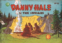 Danny Hale and the Indians (Feature Productions, 1949? series) #22 [February 1951?]