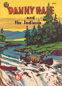 Danny Hale and the Indians (Feature Productions, 1949? series) #25 [May 1951?]