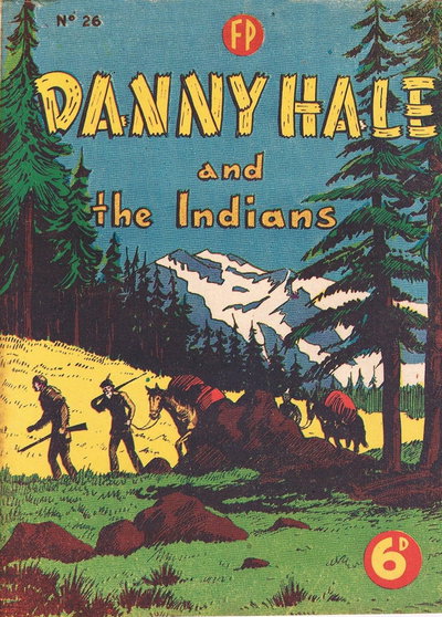 Danny Hale and the Indians  #26 ([June 1951?])