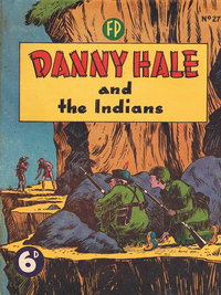 Danny Hale and the Indians (Feature Productions, 1949 series)  #27 ([July 1951?])