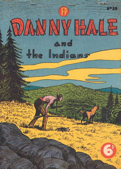 Danny Hale and the Indians  #28 ([August 1951?])