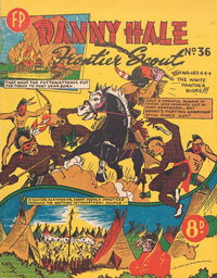 Danny Hale Frontier Scout  #36 ([April 1952?])