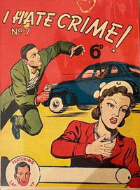 I Hate Crime! (Times, 1954? series) #7 [August 1954?]