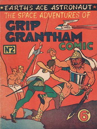 The Space Adventures of Grip Grantham Comic (New Century) #2 (March 1951?)