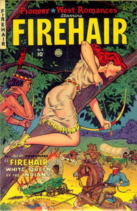 Pioneer West Romances (Fiction House, 1950 series)  #6 (1950) — All New Adventures of Firehair..