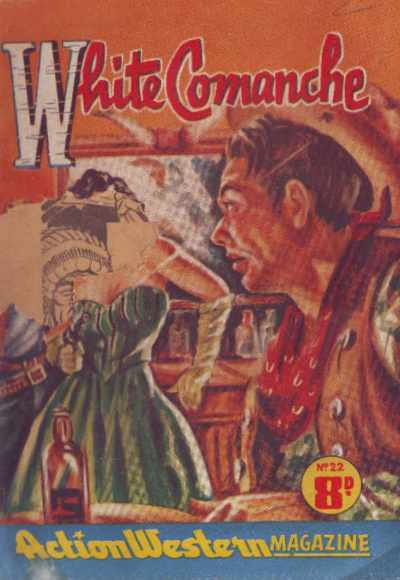 Action Western Magazine (HJ Edwards, 1950? series) #22 — White Comanche ([July 1952?])