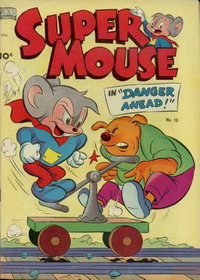 Supermouse (Standard, 1948 series)  #10 (December 1950) — Danger Ahead!