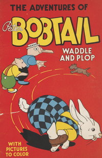 The Adventures of Peter Bobtail Waddles and Plop  #13 ([1942?])
