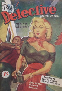 True Detective Police Cases (Hislop, 1950 series)  #18 ([February 1952?])